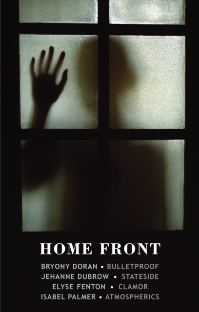 Home Front : Bulletproof * Stateside * Clamor * Atmospherics, EPUB eBook