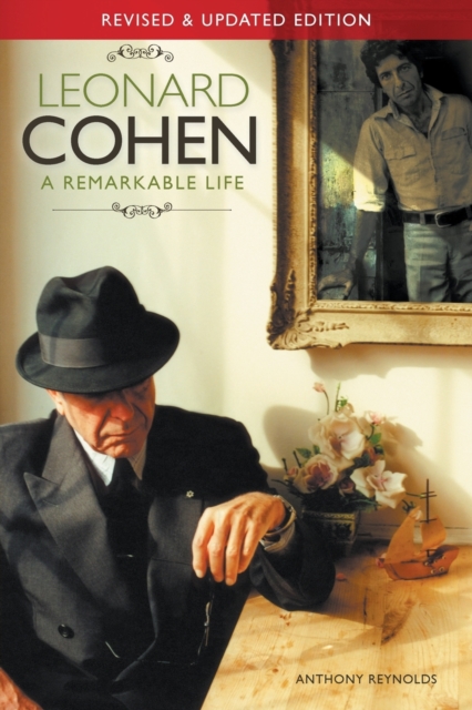 Leonard Cohen: A Remarkable Life, Paperback / softback Book