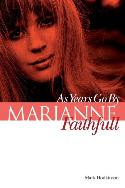 Marianne Faithfull: As Years Go by, Paperback / softback Book