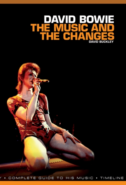 David Bowie: The Music and the Changes : Complete Guide to the Music of David Bowie, Paperback / softback Book