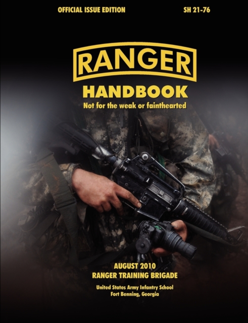 Ranger Handbook (Large Format Edition) : The Official U.S. Army Ranger Handbook SH21-76, Revised August 2010, Paperback / softback Book