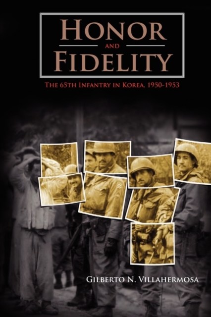 Honor and Fidelity : The 65th Infantry in Korea, 1950-1953, Paperback / softback Book
