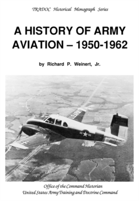 A History of Army Aviation 1950-1962, Paperback / softback Book