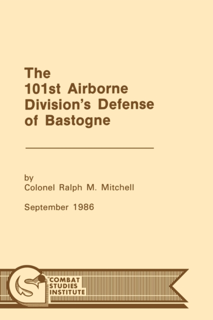 The 101st Airborne Division's Defense at Bastogne, Paperback / softback Book