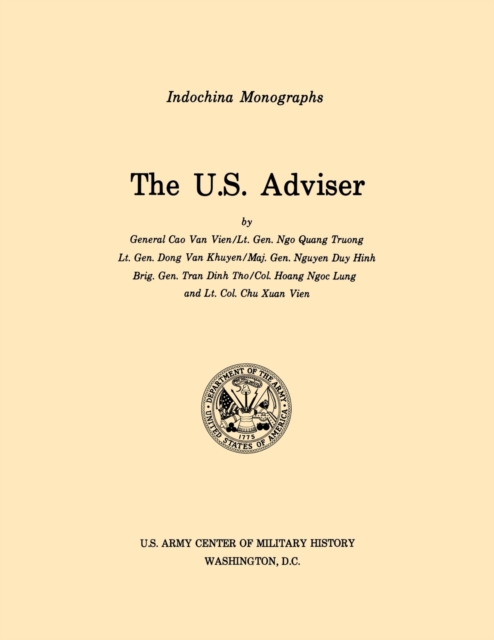 The U.S. Adviser (U.S. Army Center for Military History Indochina Monograph Series), Paperback / softback Book