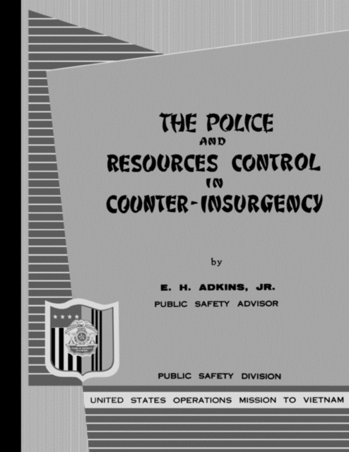 The Police and Resources Control in Counter-Insurgency : A Training Manual for Police (1964), Paperback / softback Book