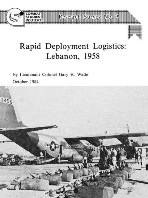 Rapid Deployment Logistics : Lebanon, 1958, Paperback / softback Book