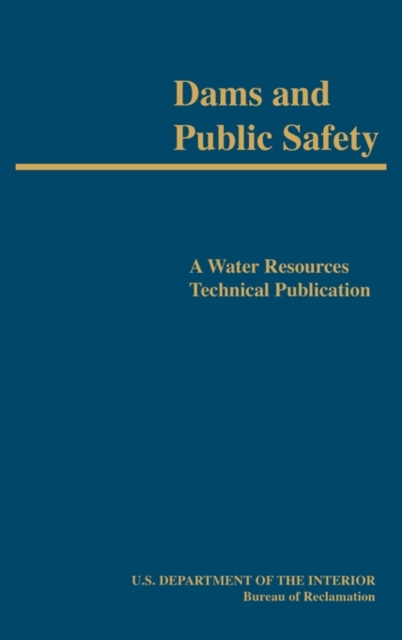 Dams and Public Safety (A Water Resources Technical Publication), Hardback Book