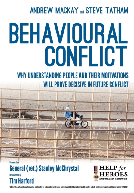 Behavioural Conflict : Why Understanding People and Their Motives Will Prove Decisive in Future Conflict, Paperback / softback Book