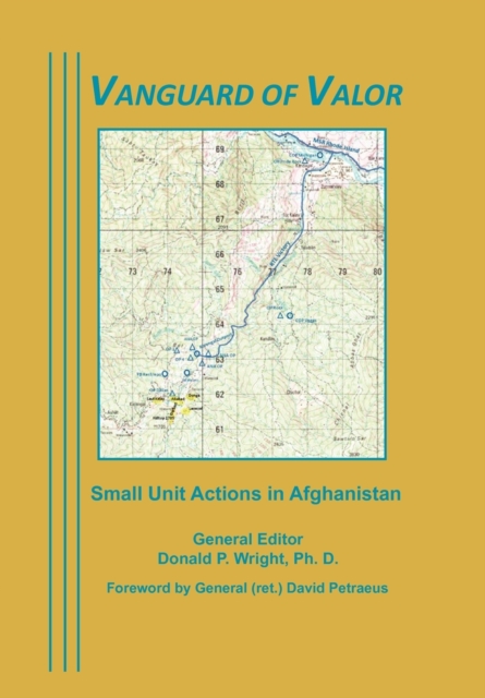Vanguard of Valor : Small Unit Actions in Afghanistan, Paperback / softback Book