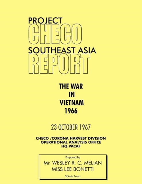 Project CHECO Southeast Asia Study : The War in Vietnam 1966, Paperback / softback Book