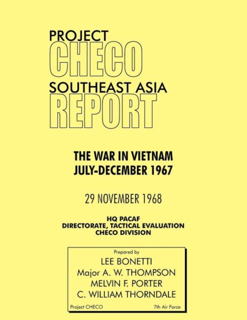 Project CHECO Southeast Asia Study : The War in Vietnam July-December 1967, Paperback / softback Book