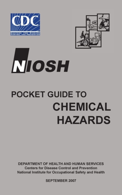 NIOSH Pocket Guide to Chemical Hazards, Hardback Book