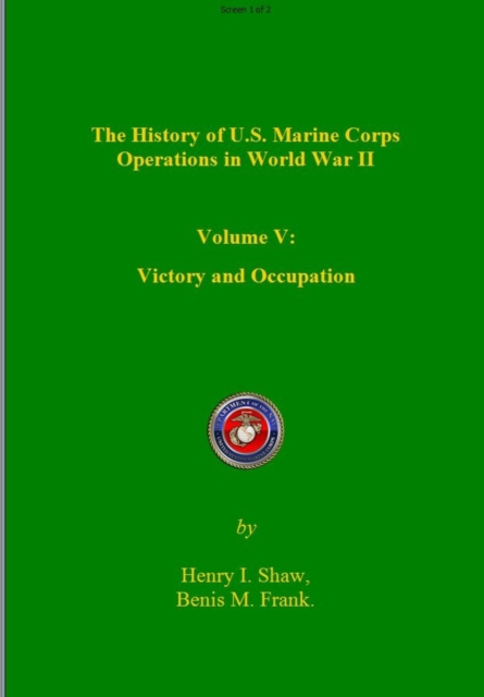 History of U.S. Marine Corps Operations in World War II. Volume V : Victory and Occupation, Paperback / softback Book