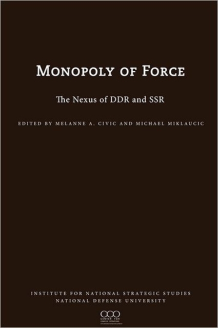 The Monopoly of Force : The Nexus of DDR and SSR, Paperback / softback Book