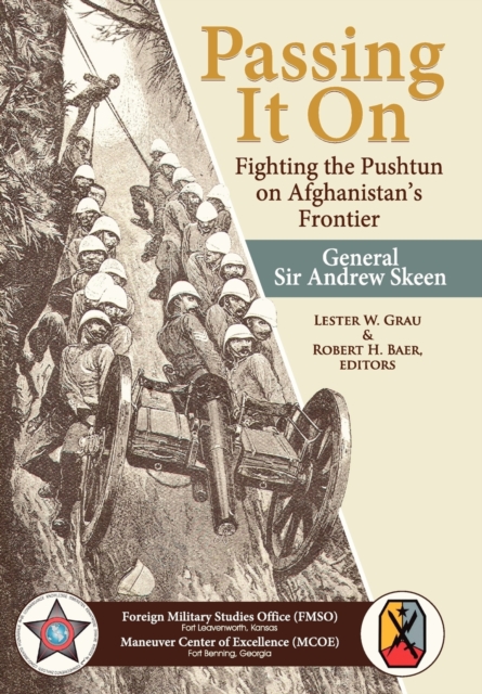 Passing It On : Fighting the Pashtun on Afghanistan's Frontier, Paperback / softback Book