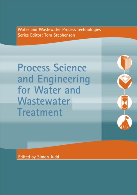 Process Science and Engineering for Water and Wastewater Treatment, PDF eBook