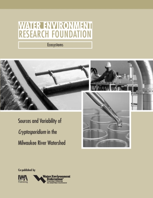 Sources and Variability of Cryptosporidium in the Milwaukee River, PDF eBook