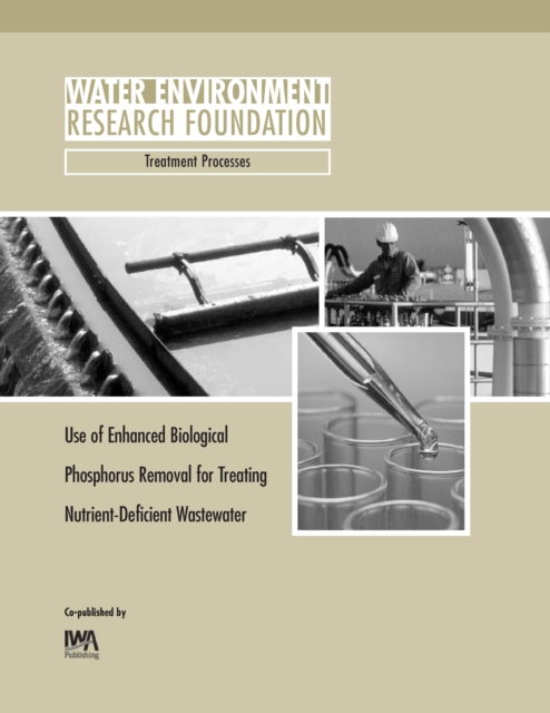 Use of Enhanced Biological Phosphorus Removal for Treating Nutrient-Deficient Wastewater, PDF eBook