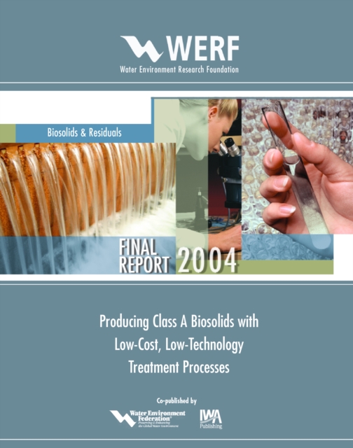 Producing Class A Biosolids With Low-Cost, Low-Technology Treatment Processes, PDF eBook