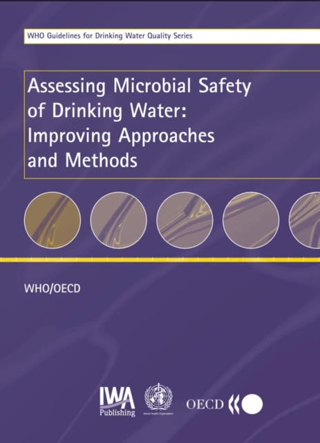 Assessing Microbial Safety of Drinking Water : Improving Approaches and Methods, PDF eBook