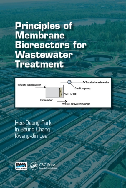 Principles of Membrane Bioreactors for Wastewater Treatment, Hardback Book