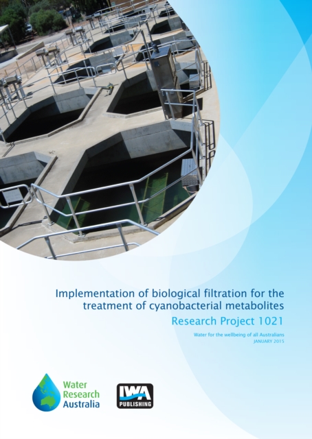 Implementation of Biological Filtration for the Treatment of Cyanobacterial Metabolites, PDF eBook