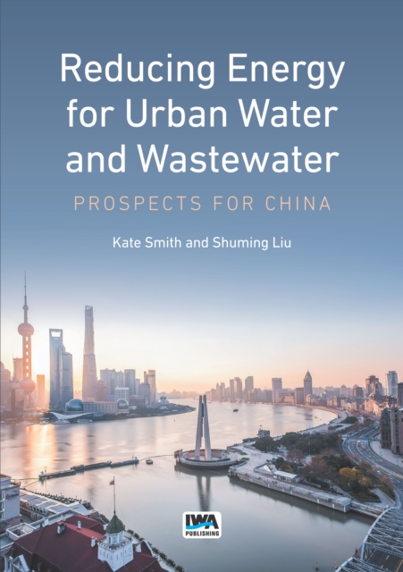 Reducing Energy for Urban Water and Wastewater : Prospects for China, Paperback / softback Book