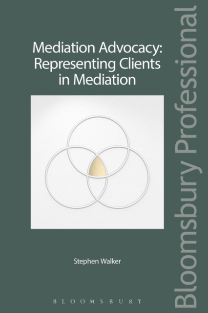 Mediation Advocacy: Representing Clients in Mediation, Paperback / softback Book