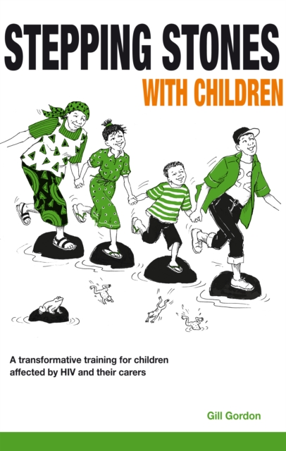 Stepping Stones with Children : A transformative training for children affected by HIV and their caregivers, EPUB eBook