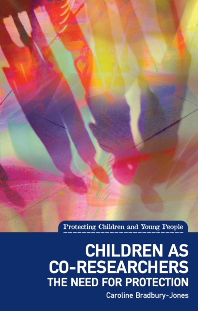 Children as co-researchers : The need for protection, Paperback / softback Book