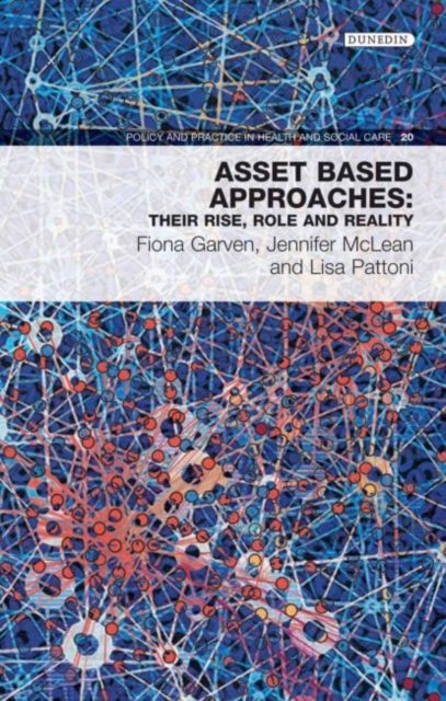 Asset-Based Approaches : their rise, role and reality, Paperback / softback Book