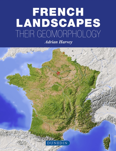 French Landscapes : their geomorphology, Hardback Book