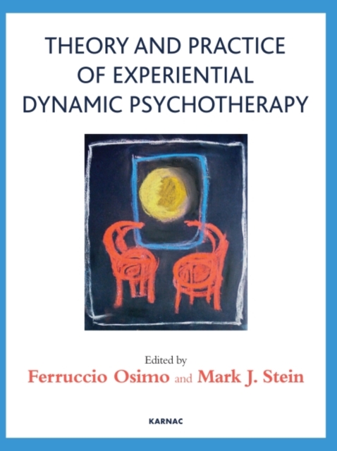 Theory and Practice of Experiential Dynamic Psychotherapy, Paperback / softback Book