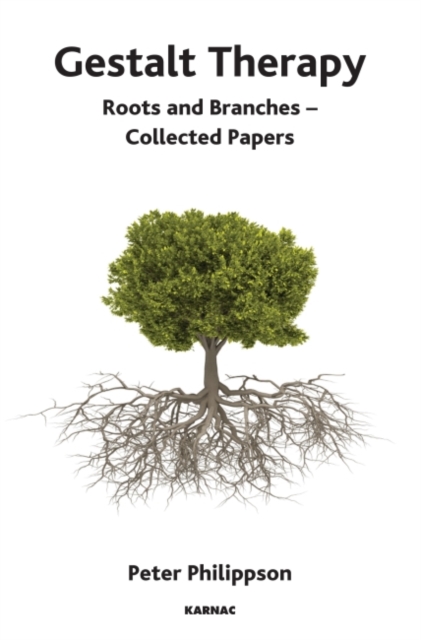 Gestalt Therapy : Roots and Branches - Collected Papers, Paperback / softback Book