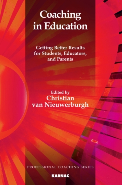 Coaching in Education : Getting Better Results for Students, Educators, and Parents, Paperback / softback Book