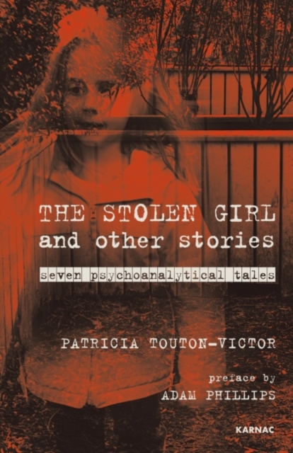 The Stolen Girl and Other Stories : Seven Psychoanalytical Tales, Paperback Book