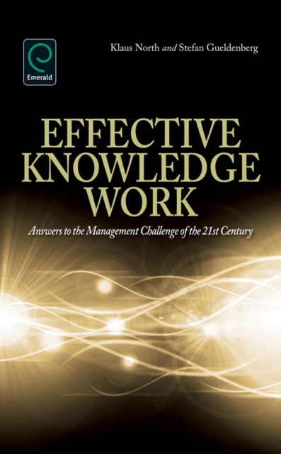 Effective Knowledge Work : Answers to the Management Challenge of the 21st Century, Hardback Book