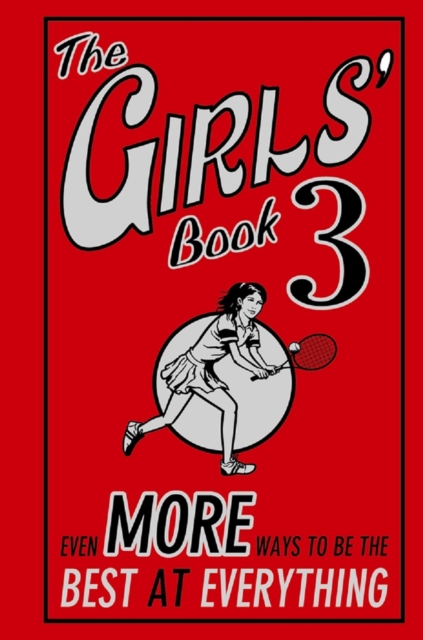 The Girls' Book 3 : Even More Ways to be the Best at Everything, EPUB eBook
