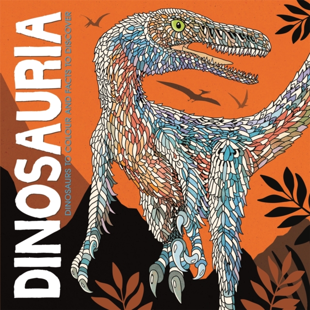 Dinosauria : Dinosaurs to Colour and Facts to Discover, Paperback / softback Book