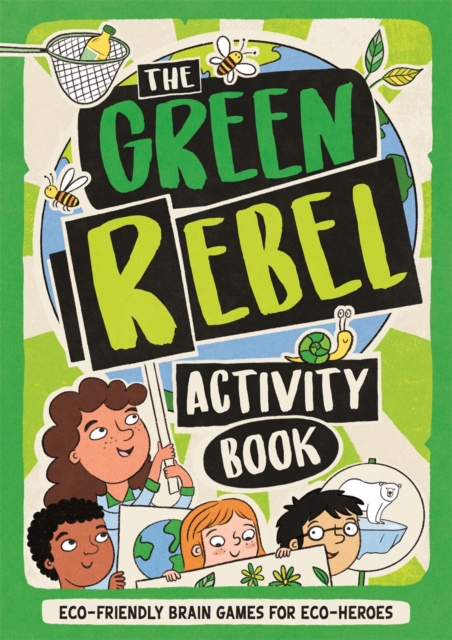The Green Rebel Activity Book : Eco-friendly Brain Games for Eco-heroes, Paperback / softback Book