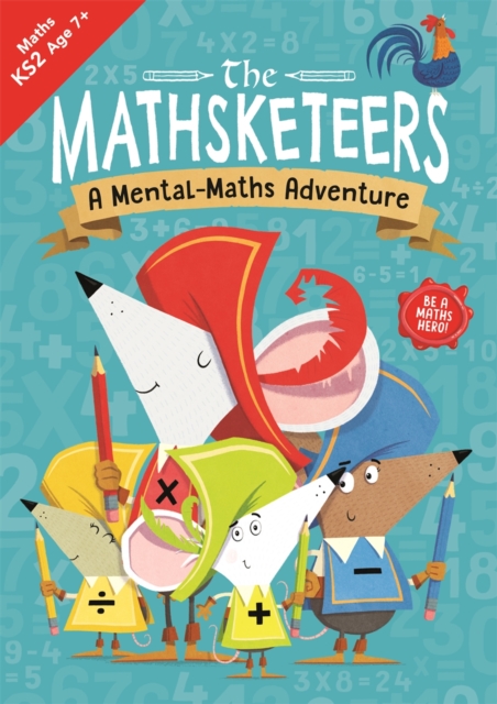 The Mathsketeers - A Mental Maths Adventure : A Key Stage 2 Home Learning Resource, Paperback / softback Book