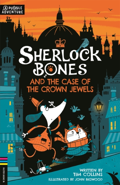 Sherlock Bones and the Case of the Crown Jewels : A Puzzle Quest, Paperback / softback Book