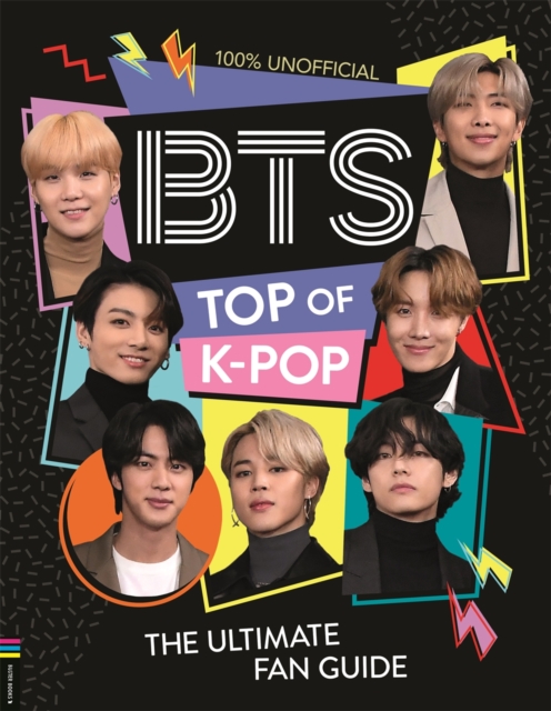 BTS: Top of K-Pop : The Ultimate Fan Guide, Hardback Book
