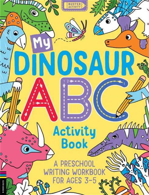My Dinosaur ABC Activity Book : A Preschool Writing Workbook for Ages 3–5, Paperback / softback Book