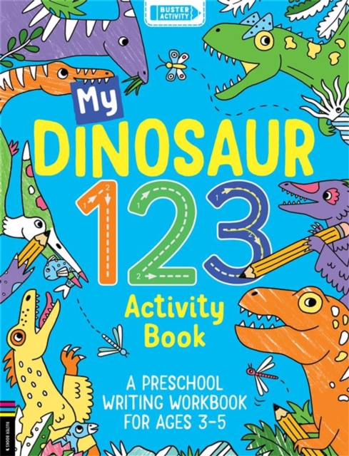 My Dinosaur 123 Activity Book : A Preschool Writing Workbook for Ages 3-5, Paperback / softback Book