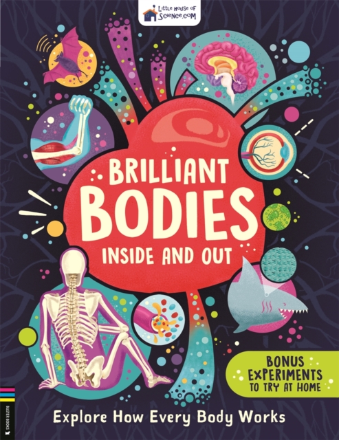 Brilliant Bodies Inside and Out : Explore How Every Body Works, Paperback / softback Book