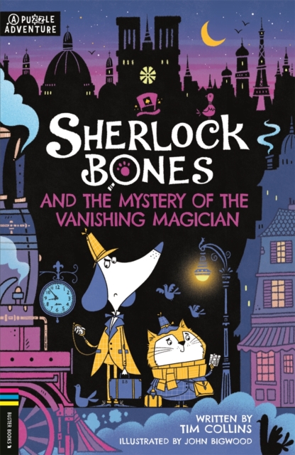Sherlock Bones and the Mystery of the Vanishing Magician : A Puzzle Quest, Paperback / softback Book