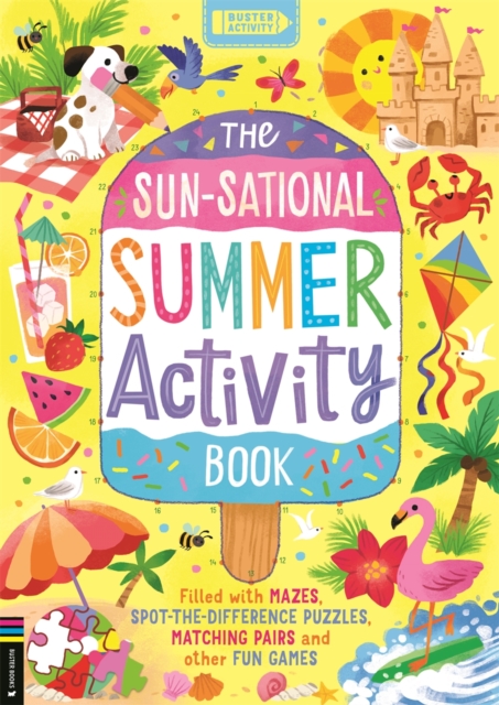 The Sun-sational Summer Activity Book : Filled with mazes, spot-the-difference puzzles, matching pairs and other fun games, Paperback / softback Book