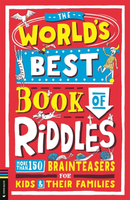 The World’s Best Book of Riddles : More than 150 brainteasers for kids and their families, Paperback / softback Book